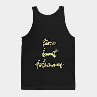 TACO BOUT DELICIOUS Tank Top